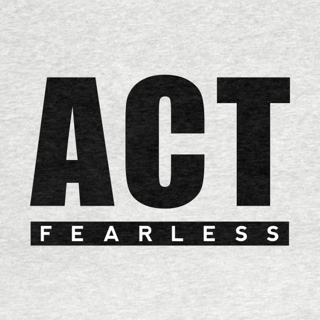 Act Fearless by Curator Nation